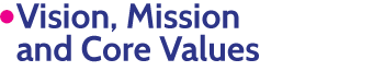 Vision, Mission and Core Values 